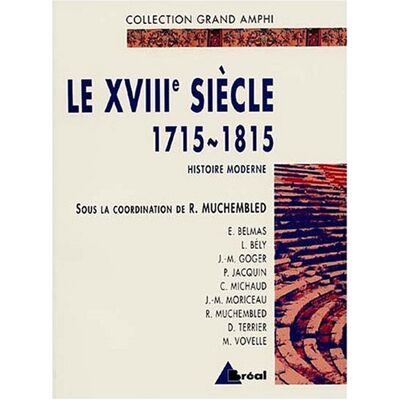 Robert Muchembled Histoire Moderne. Vol. 2. Le Xviiie Siècle : 1715-1815 - Publicité Robert Muchembled Histoire Moderne. Vol. 2. Le Xviiie Siècle : 1715-1815 - Publicité
