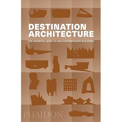Phaidon Editors Destination: Architecture: The Essential Travel Guide - Publicité Phaidon Editors Destination: Architecture: The Essential Travel Guide - Publicité