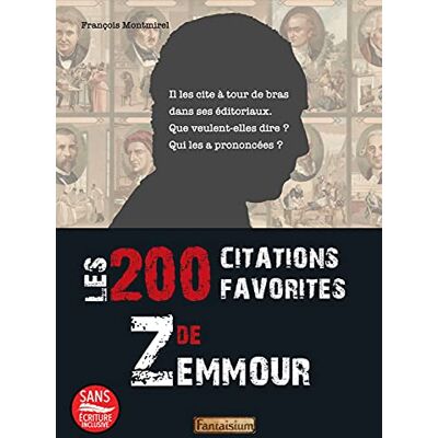 François Montmirel Les 200 Citations Favorites De Zemmour - Publicité François Montmirel Les 200 Citations Favorites De Zemmour - Publicité
