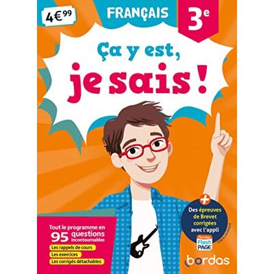 Ca Y Est, Je Sais ! Français 3e : Tout Le Programme En 95 Questions Incontournables : Les Rappels De Cours, Les Exercices, Les Corrigés Détachables - Publicité Ca Y Est, Je Sais ! Français 3e : Tout Le Programme En 95 Questions Incontournables : Les Rappels De Cours, Les Exercices, Les Corrigés Détachables - Publicité