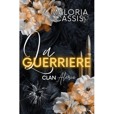 Maloria Cassis La Guerrière: Mafia Romance (Le Clan Alario, Band 2) - Publicité Maloria Cassis La Guerrière: Mafia Romance (Le Clan Alario, Band 2) - Publicité