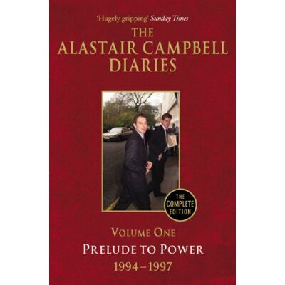 Diaries Volume One: Prelude To Power (The Alastair Campbell Diaries, Band 1) - Publicité Diaries Volume One: Prelude To Power (The Alastair Campbell Diaries, Band 1) - Publicité
