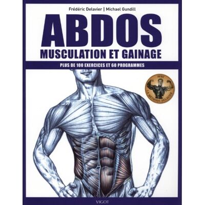Frédéric Delavier Abdos : Musculation Et Gainage : Plus De 100 Exercices Et 60 Programmes - Publicité Frédéric Delavier Abdos : Musculation Et Gainage : Plus De 100 Exercices Et 60 Programmes - Publicité