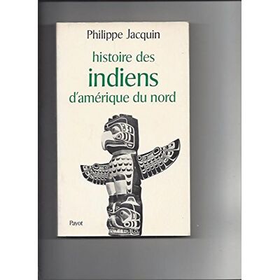 Philippe Jacquin Histoire Des Indiens D'Amerique Du Nord (Bibliotheque Historique) (French Edition) - Publicité Philippe Jacquin Histoire Des Indiens D'Amerique Du Nord (Bibliotheque Historique) (French Edition) - Publicité