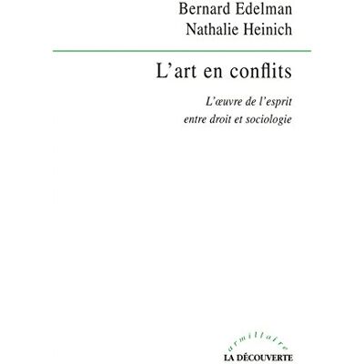 L'Art En Conflits : L'Oeuvre De L'Esprit Entre Droit Et Sociologie - Publicité L'Art En Conflits : L'Oeuvre De L'Esprit Entre Droit Et Sociologie - Publicité