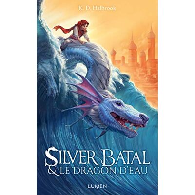 Silver Batal. Vol. 1. Silver Batal & Le Dragon D'Eau - Publicité Silver Batal. Vol. 1. Silver Batal & Le Dragon D'Eau - Publicité