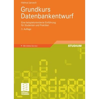Helmut Jarosch Grundkurs Datenbankentwurf: Eine Beispielorientierte Einführung Für Studenten Und Praktiker (German Edition) - Publicité Helmut Jarosch Grundkurs Datenbankentwurf: Eine Beispielorientierte Einführung Für Studenten Und Praktiker (German Edition) - Publicité