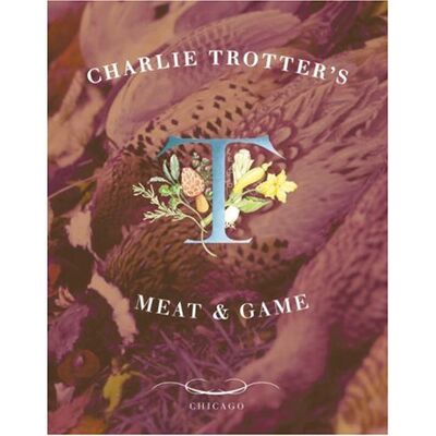 Charlie Trotter'S Meat And Game - Publicité Charlie Trotter'S Meat And Game - Publicité