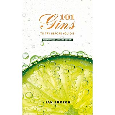 Ian Buxton Buxton, I: 101 Gins To Try Before You Die: Fully Revised And Updated Edition - Publicité Ian Buxton Buxton, I: 101 Gins To Try Before You Die: Fully Revised And Updated Edition - Publicité