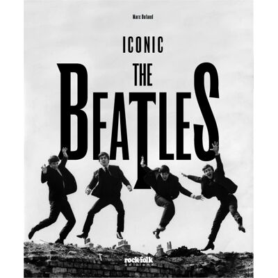 Marc Dufaud The Beatles : Iconic : 60 Ans De Beatles - Publicité Marc Dufaud The Beatles : Iconic : 60 Ans De Beatles - Publicité