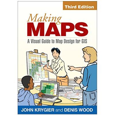 John Krygier Krygier, J: Making Maps, Third Edition: A Visual Guide To Map Design For Gis - Publicité John Krygier Krygier, J: Making Maps, Third Edition: A Visual Guide To Map Design For Gis - Publicité