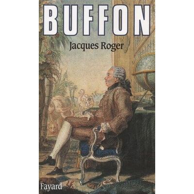 Jacques Roger Buffon : Un Philosophe Au Jardin Du Roi - Publicité Jacques Roger Buffon : Un Philosophe Au Jardin Du Roi - Publicité