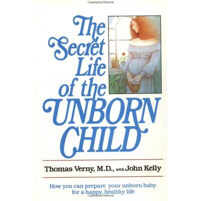 Verny, Dr. Thomas The Secret Life Of The Unborn Child: How You Can Prepare Your Baby For A Happy, Healthy Life - Publicité Verny, Dr. Thomas The Secret Life Of The Unborn Child: How You Can Prepare Your Baby For A Happy, Healthy Life - Publicité