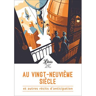 Collectif Au Vingt-Neuvième Siècle : Et Autres Récits D'Anticipation - Publicité Collectif Au Vingt-Neuvième Siècle : Et Autres Récits D'Anticipation - Publicité