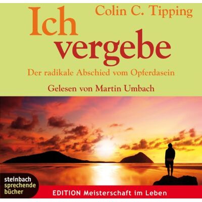 Tipping, Colin C. Ich Vergebe: Der Radikale Abschied Vom Opferdasein - Publicité Tipping, Colin C. Ich Vergebe: Der Radikale Abschied Vom Opferdasein - Publicité