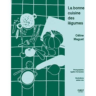 Céline Maguet La Bonne Cuisine Des Légumes - Publicité Céline Maguet La Bonne Cuisine Des Légumes - Publicité