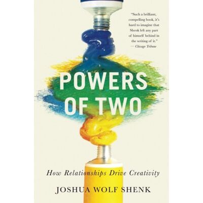 Shenk, Joshua Wolf Powers Of Two: How Relationships Drive Creativity - Publicité Shenk, Joshua Wolf Powers Of Two: How Relationships Drive Creativity - Publicité