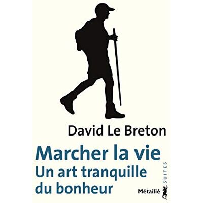 Marcher La Vie : Un Art Tranquille Du Bonheur - Publicité Marcher La Vie : Un Art Tranquille Du Bonheur - Publicité