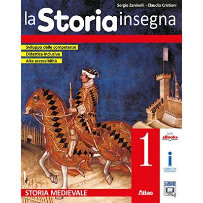 La Storia Insegna. Per La Scuola Media. Con E-Book. Con Espansione Online. Storia Medievale (Vol. 1) - Publicité La Storia Insegna. Per La Scuola Media. Con E-Book. Con Espansione Online. Storia Medievale (Vol. 1) - Publicité