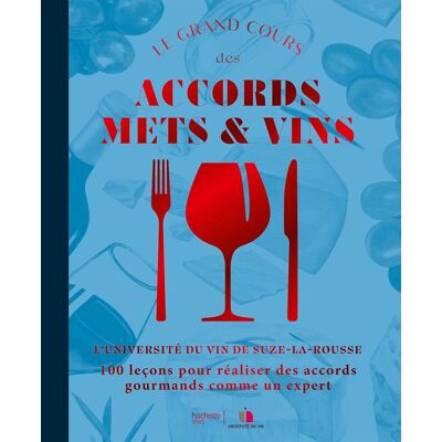 Collectif Le Grand Cours Des Accords Mets & Vins : 100 Leçons Pour Créer Des Accords Gourmands Comme Un Expert - Publicité Collectif Le Grand Cours Des Accords Mets & Vins : 100 Leçons Pour Créer Des Accords Gourmands Comme Un Expert - Publicité