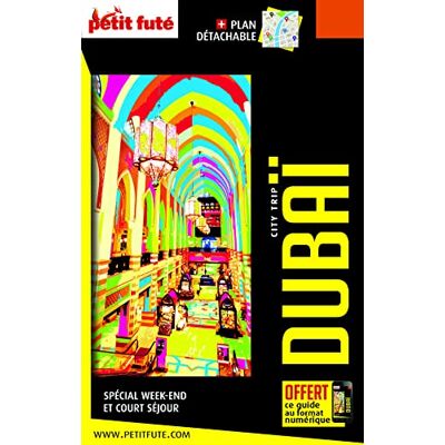 Petit Futé Dubaï : Spécial Week-End Et Court Séjour : 2022-2023 - Publicité Petit Futé Dubaï : Spécial Week-End Et Court Séjour : 2022-2023 - Publicité