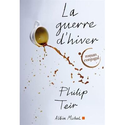 Philip Teir La Guerre D'Hiver : Roman Conjugal - Publicité Philip Teir La Guerre D'Hiver : Roman Conjugal - Publicité