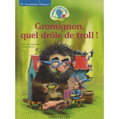 Oudheusden, Pieter Van Gromignon, Quel Drôle De Troll ! : Cp-1re Primaire, Niveau 3 - Publicité Oudheusden, Pieter Van Gromignon, Quel Drôle De Troll ! : Cp-1re Primaire, Niveau 3 - Publicité