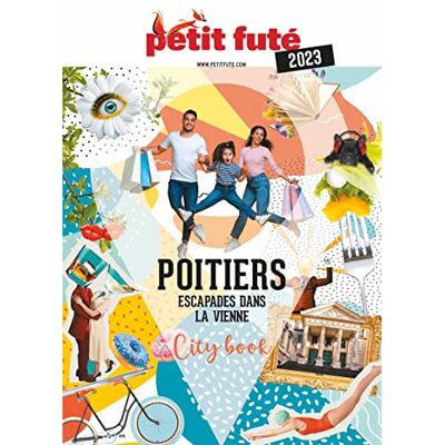Petit Futé Poitiers : Escapades Dans La Vienne : 2023 - Publicité Petit Futé Poitiers : Escapades Dans La Vienne : 2023 - Publicité