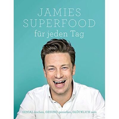 Jamie Oliver Jamies Superfood Für Jeden Tag: Genial Kochen, Gesund Genießen, Glücklich Sein - Publicité Jamie Oliver Jamies Superfood Für Jeden Tag: Genial Kochen, Gesund Genießen, Glücklich Sein - Publicité