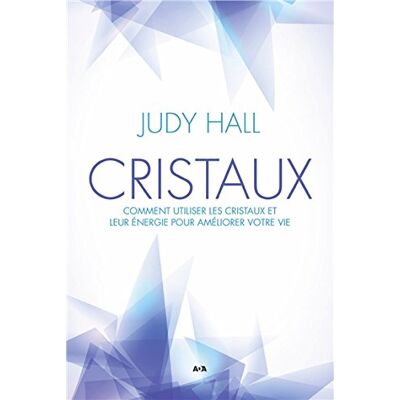 Judy Hall Cristaux - Comment Utiliser Les Cristaux Et Leur Énergie Pour Améliorer Votre Vie - Publicité Judy Hall Cristaux - Comment Utiliser Les Cristaux Et Leur Énergie Pour Améliorer Votre Vie - Publicité