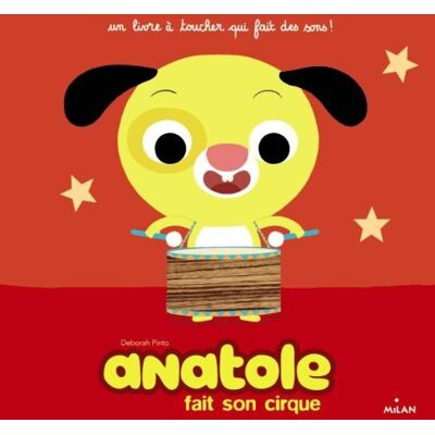Anatole. Anatole Fait Son Cirque : Un Livre À Toucher Qui Fait Des Sons ! - Publicité Anatole. Anatole Fait Son Cirque : Un Livre À Toucher Qui Fait Des Sons ! - Publicité