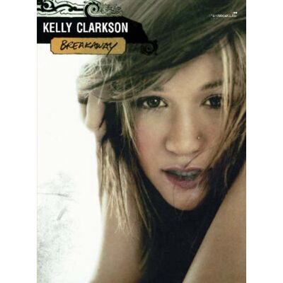 Various Kelly Clarkson Breakaway Piano Vocal Guitar Book (Pvg) - Publicité Various Kelly Clarkson Breakaway Piano Vocal Guitar Book (Pvg) - Publicité
