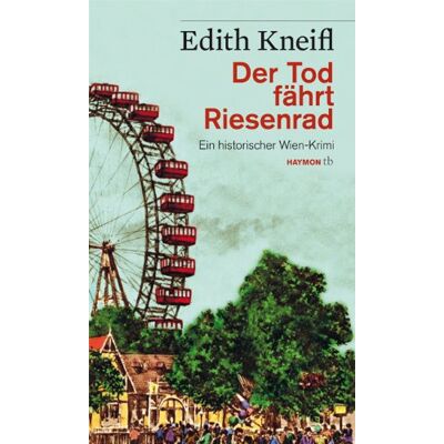Edith Kneifl Der Tod Fährt Riesenrad. Ein Historischer Wien-Krimi - Publicité Edith Kneifl Der Tod Fährt Riesenrad. Ein Historischer Wien-Krimi - Publicité