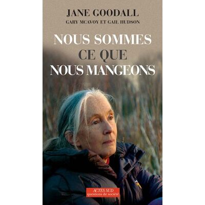Jane Goodall Nous Sommes Ce Que Nous Mangeons - Publicité Jane Goodall Nous Sommes Ce Que Nous Mangeons - Publicité