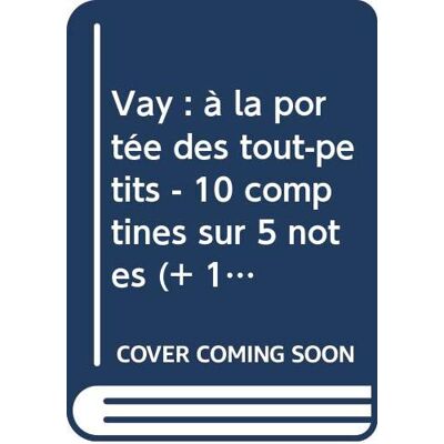 Vay : À La Portée Des Tout-Petits - 10 Comptines Sur 5 Notes (+ 1 Cd) - Publicité Vay : À La Portée Des Tout-Petits - 10 Comptines Sur 5 Notes (+ 1 Cd) - Publicité