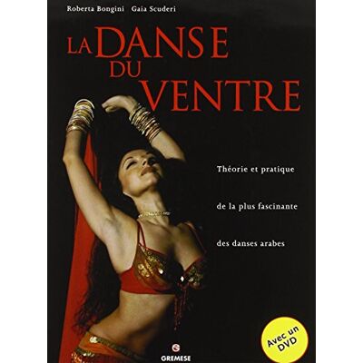 Roberta Bongini La Danse Du Ventre : Théorie Et Pratique De La Plus Fascinante Des Danses Arabes - Publicité Roberta Bongini La Danse Du Ventre : Théorie Et Pratique De La Plus Fascinante Des Danses Arabes - Publicité
