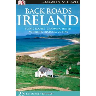 Collectif Back Roads Ireland (Dk Eyewitness Travel Back Roads) - Publicité Collectif Back Roads Ireland (Dk Eyewitness Travel Back Roads) - Publicité