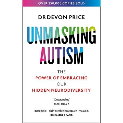 Devon Price Unmasking Autism: The Power Of Embracing Our Hidden Neurodiversity (Unmasking Autism Series) - Publicité Devon Price Unmasking Autism: The Power Of Embracing Our Hidden Neurodiversity (Unmasking Autism Series) - Publicité