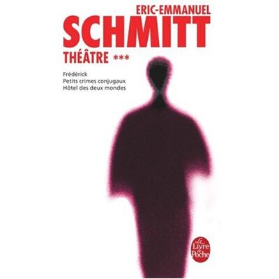 Eric-Emmanuel Schmitt Théâtre. Vol. 3 - Publicité Eric-Emmanuel Schmitt Théâtre. Vol. 3 - Publicité