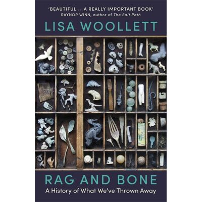 Lisa Woollett Rag And Bone: A History Of What We'Ve Thrown Away - Publicité Lisa Woollett Rag And Bone: A History Of What We'Ve Thrown Away - Publicité
