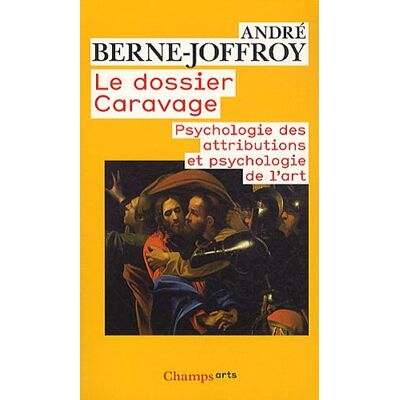 André Berne-Joffroy Le Dossier Caravage : Psychologie Des Attributions Et Psychologie De L'Art - Publicité André Berne-Joffroy Le Dossier Caravage : Psychologie Des Attributions Et Psychologie De L'Art - Publicité