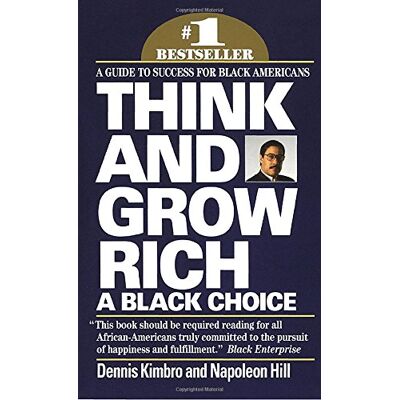Dennis Kimbro Think And Grow Rich: A Black Choice: A Guide To Success For Black Americans - Publicité Dennis Kimbro Think And Grow Rich: A Black Choice: A Guide To Success For Black Americans - Publicité