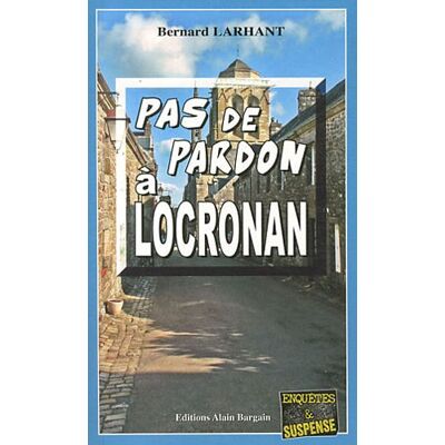 Bernard Larhant Pas De Pardon À Locronan - Publicité Bernard Larhant Pas De Pardon À Locronan - Publicité