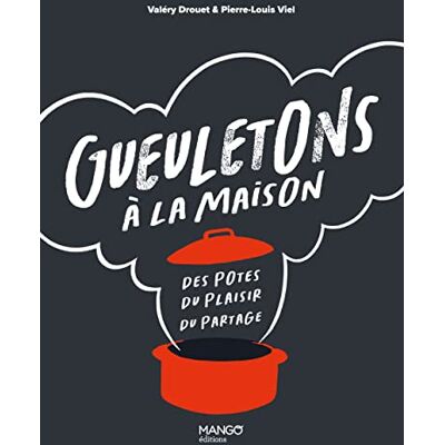 Valéry Drouet Gueuletons À La Maison : Des Potes, Du Plaisir, Du Partage - Publicité Valéry Drouet Gueuletons À La Maison : Des Potes, Du Plaisir, Du Partage - Publicité