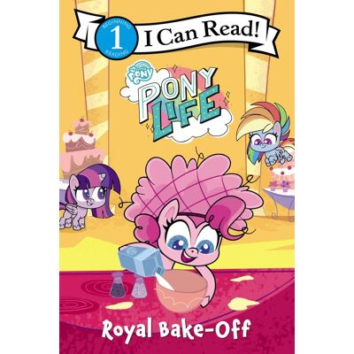 Hasbro My Little Pony: Pony Life: Royal Bake-Off (I Can Read Level 1) - Publicité Hasbro My Little Pony: Pony Life: Royal Bake-Off (I Can Read Level 1) - Publicité