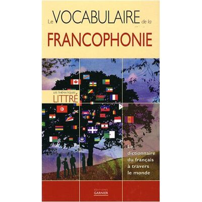 Eva Baladier Le Vocabulaire De La Francophonie : Le Dictionnaire Du Français À Travers Le Monde - Publicité Eva Baladier Le Vocabulaire De La Francophonie : Le Dictionnaire Du Français À Travers Le Monde - Publicité