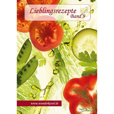 Wunderkessel oHG Lieblingsrezepte Band 9 - Rezepte Für Den Thermomix® - Publicité Wunderkessel oHG Lieblingsrezepte Band 9 - Rezepte Für Den Thermomix® - Publicité