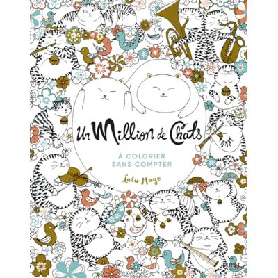 Lulu Mayo Un Million De Chats : À Colorier Sans Compter - Publicité Lulu Mayo Un Million De Chats : À Colorier Sans Compter - Publicité