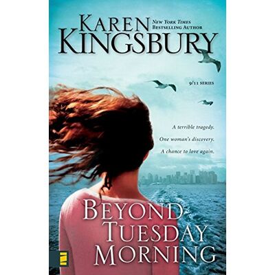 Karen Kingsbury Beyond Tuesday Morning: Sequel To The Bestselling One Tuesday Morning (September 11th, Band 2) - Publicité Karen Kingsbury Beyond Tuesday Morning: Sequel To The Bestselling One Tuesday Morning (September 11th, Band 2) - Publicité