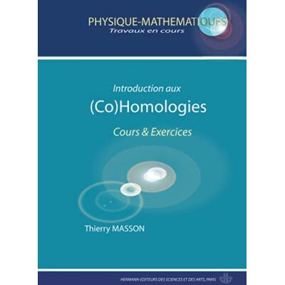 Thierry Masson Introduction Aux (Co)Homologies : Cours Et Exercices - Publicité Thierry Masson Introduction Aux (Co)Homologies : Cours Et Exercices - Publicité